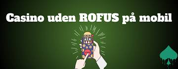 Danske Casino Bonusser uden ROFUS – Få mest muligt ud af din spiloplevelse